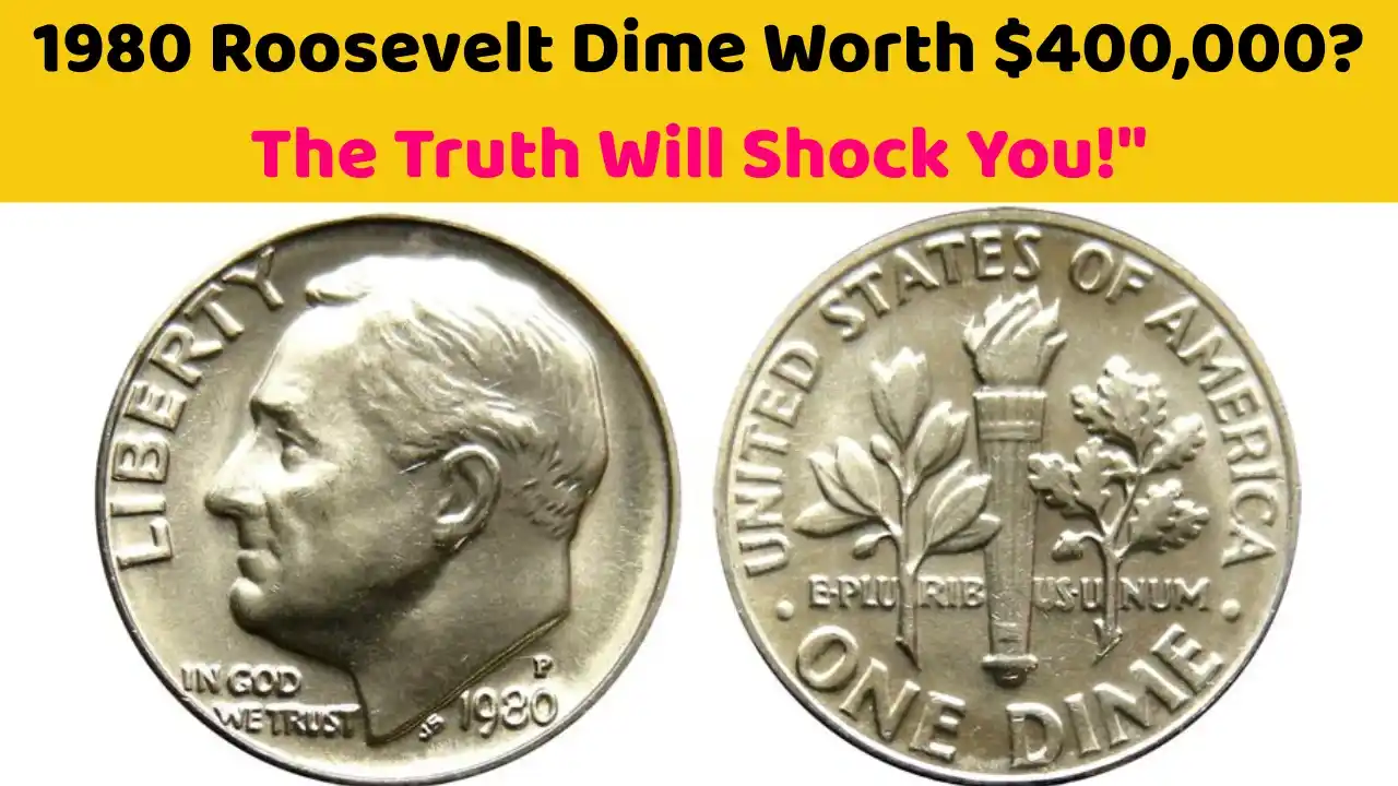 1980 Roosevelt Dime Worth $400,000? The Truth Will Shock You!"